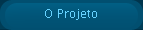 O Projeto